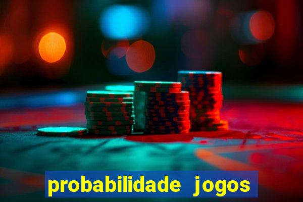 probabilidade jogos de futebol